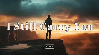 I Still Carry You &ndash; A Classic Rock Ballad of Love and Loss