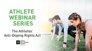 Athlete Webinar #3: The Athletes&rsquo; Anti Doping Rights Act