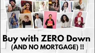 Buy With 0% Down and No Mortgage!!