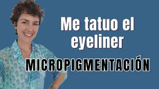 MICROPIGMENTACIÓN OJOS, MI EXPERIENCIA /Estilo con Beatriz
