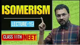 ISOMERISM(ORGANIC CHEMISTRY) II Lecture 19 II Class 11th By Vikas Shukla Sir Chemistry Guru