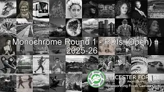 Monochrome Round 1 PDIs (Open) Slideshow - Leicester Forest Photographic Society -  2025-26