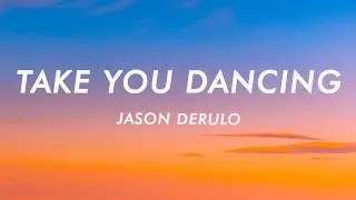 Jason Derulo - Take You Dancing (Lyrics)