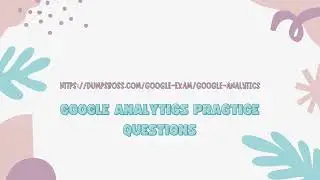 Google Analytics Practice Questions