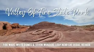 Hiking NEVADA : Fire Wave, White Domes & Seven Wonders Loop | Valley Of Fire State Park | 4K