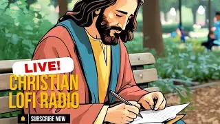 christian lofi beats to study/relax + prayers for peace