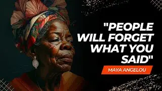 People Will Forget What You Said - Quote By Maya Angelou