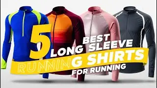 5 Best Long Sleeve Running Shirt For Running