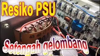 AMAN atau TIDAK Memakai PSU Setengah Gelombang