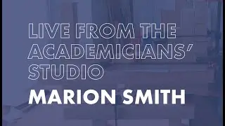 Live from the Academicians' Studio featuring Marion Smith RSA