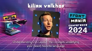 Kilian Valkhof - Understanding CSS Layout: the concepts underlying your (least) favorite language.