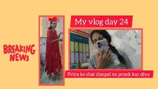 Dimple pakri gaye .priya ke shat prank ho gaya / my vlog day 24 / RahulKiDuniya #PriyaGotPranked