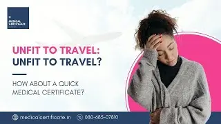 Unfit to Travel Medical Certificate: What You Need to Know Before Your Trip!
