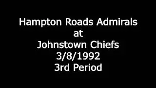 Hampton Roads Admirals at Johnstown Chiefs -- 3/8/1992