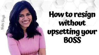 How to resign without upsetting your boss #Career Talks with Nidhi Singh