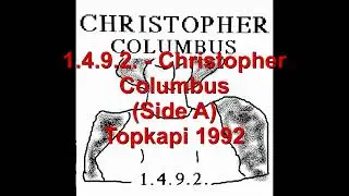1.4.9.2. - Christopher Columbus (Side A) - Topkapi 1992