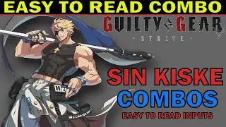 [ GGST ver1.2 ] SIN KISKE BASIC COMBO - EASY TO READ COMBO INPUTS - GUILTY GEAR STRIVE - ZEPHELA