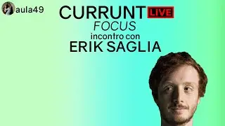CURRUNT LIVE : FOCUS ERIK SAGLIA