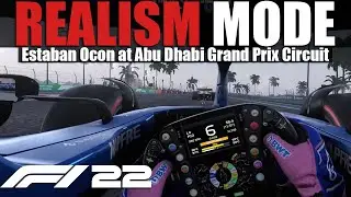 F1 22 - Realism Mode - Esteban Ocon at Abu Dhabi Grand Prix Circuit