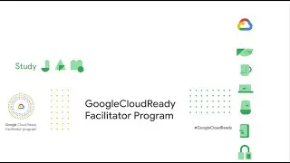 Getting Started With GoogleCloudReady Facilitator Program