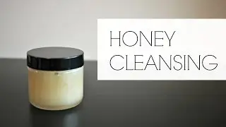 HONEY CLEANSING | Natural Skincare