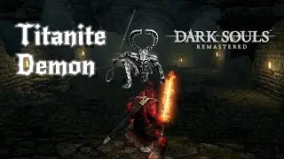Titanite Demon, How to Beat Him WITHOUT Fear!