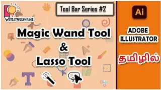 Magic Wand Tool and Lasso Tool #2| Adobe illustrator in tamil | creativeenhance