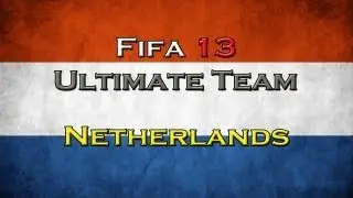 Fifa 13 Ultimate Team Squad Builder || Best Netherlands Team