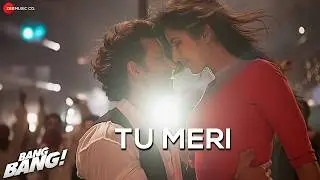 Bang Bang - Tu Meri feat Hrithik Roshan & Katrina Kaif | Vishal Shekhar