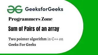 Sum Pair find all pairs with in the array with given sum, two pointer algorithm in C++ GeeksforGeeks