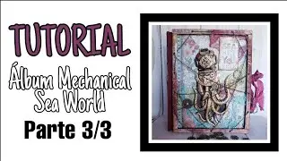 TUTORIAL - Mechanical Sea World 3/3 (Lomo, ensamblaje y páginas restantes)