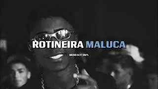 MENO K - ROTINEIRA MALUCA FT DU'L