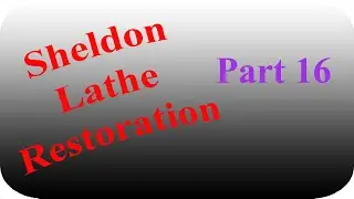 Rebuilding A Sheldon Lathe: Part 16, Forward/Reverse Gear Bushings