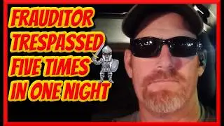 Frauditor Needs a Safe Space After Being Trespassed from Several Private Businesses in One Night