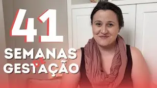 41 semanas da gestação | Quando é que o bebê vai nascer?