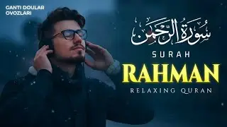Surah Ar-Rahman ✦ Most Beautiful Quran Recitation for Deep Sleep