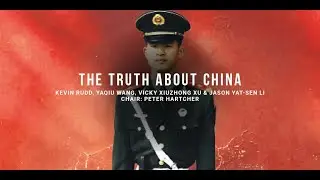 The Truth About China - Jason Yat-Sen Li, Kevin Rudd, Yaqui Wang, Vicky Xiuzhong Xu, Peter Harcher