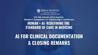 2025 Symposium: AI for Clinical Documentation & Closing Remarks