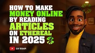 How To Make Money Online by Reading Articles on Ethereal in 2025 || Sir Terapi