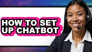 How to Set Up Chatbot (easy Method)