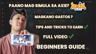 PAANO MAG UMPISA SA AXIE INFINITY- ILAN NGA BA ANG GASTOS ? | FULL VIDEO 2024