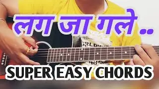 Lag Ja Gale (Lata Mangeshkar) | Easy Guitar Tutorial + Chords for Beginners