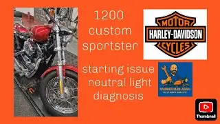 Harley davidson 1200 custom sportster neutral light fault diagnosis starting issue ##harleydavidson 