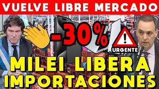 MILEI LIBERA IMPORTACIONES 🚨VUELVE LIBRE MERCADO: REDUCE ARANCELES IMPORTACIÓN CELULARES BAJA PRECIO