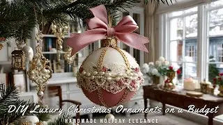 Handmade Holiday Elegance: DIY Luxury Christmas Ornaments on a Budget