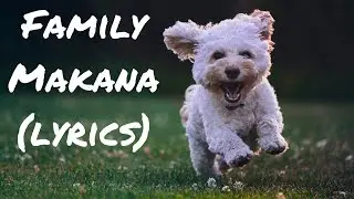 Family - Makana (Lyrics)