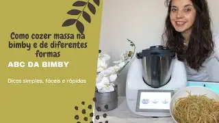 Como cozer massa na BIMBY e de diversas formas