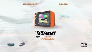 Caught Up In The Moment Ft. Krizz Kaliko [Prod. Wyshmaster Beats]