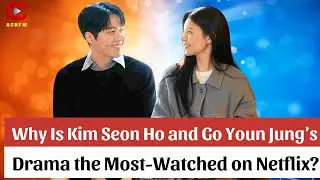 Kim Seon Ho & Go Youn Jung&rsquo;s Drama Tops Netflix&mdash;Did Anyone See This Coming? - ACNFM News