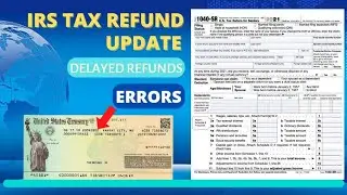 2022 IRS TAX REFUND UPDATE - New Refunds, E-File Return Delays, Tax Backlog, Refund Freezes, Delays